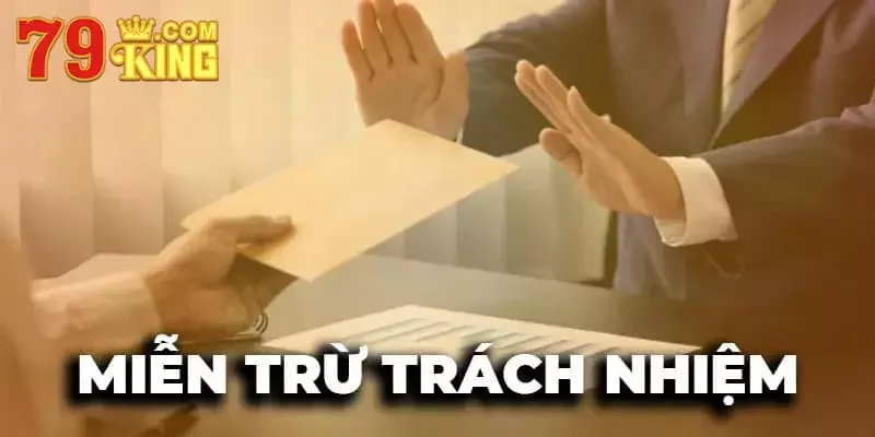 Lý giải vì sao miễn trừ trách nhiệm lại quan trọng đến thế