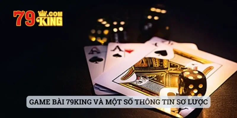 Game bài 79king và một số thông tin sơ lược
